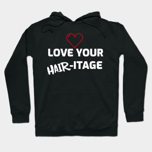 Love Your Hairitage (Heritage) Hoodie